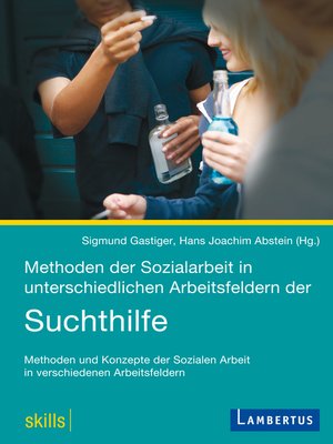 cover image of Methoden der Sozialarbeit in unterschiedlichen Arbeitsfeldern der Suchthilfe